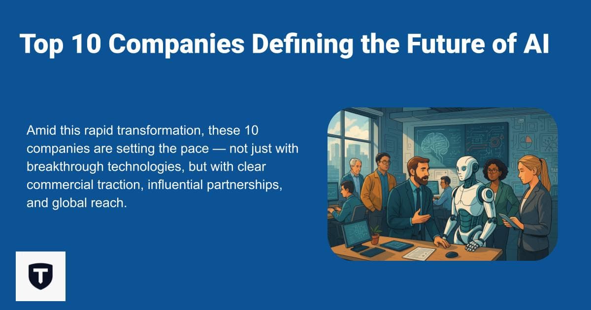 Top 10 Companies Defining the Future of AI in 2025