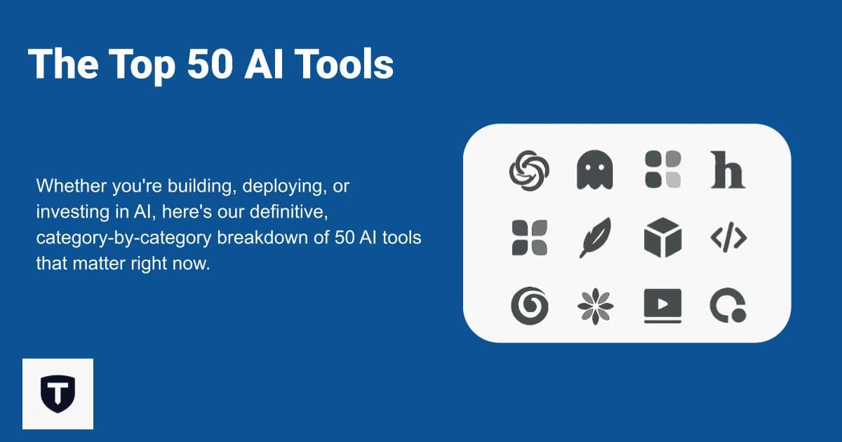 The Top 50 AI Tools in 2025