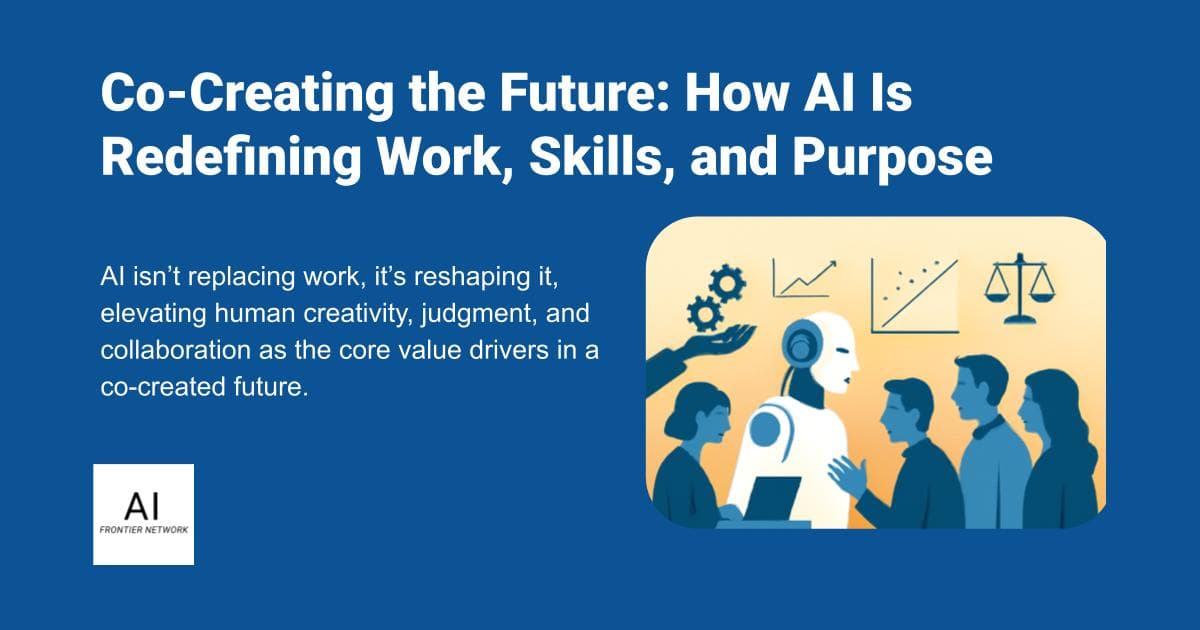 Co-Creating the Future: How AI Is Redefining Work, Skills, and Purpose