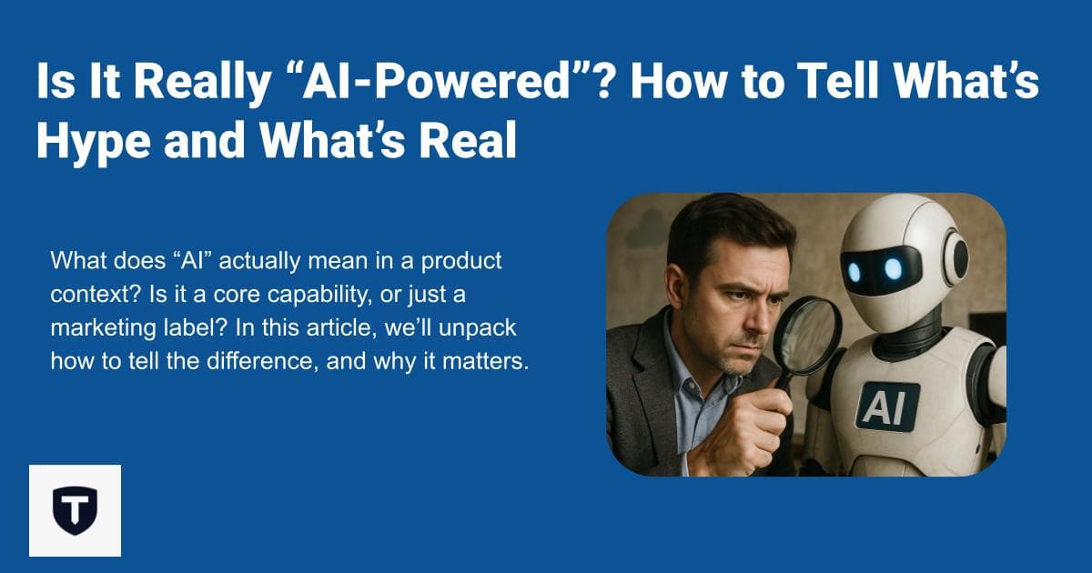 Is It Really “AI-Powered”? How to Tell What’s Hype and What’s Real