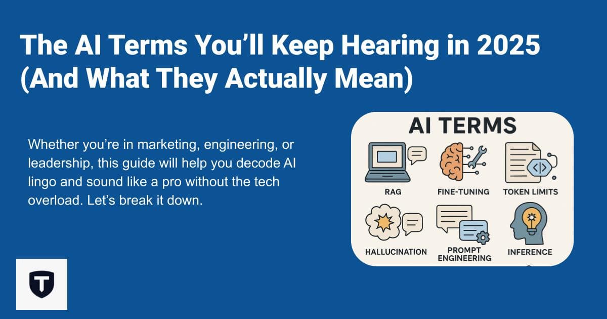 The AI Terms You’ll Keep Hearing in 2025 (And What They Actually Mean)