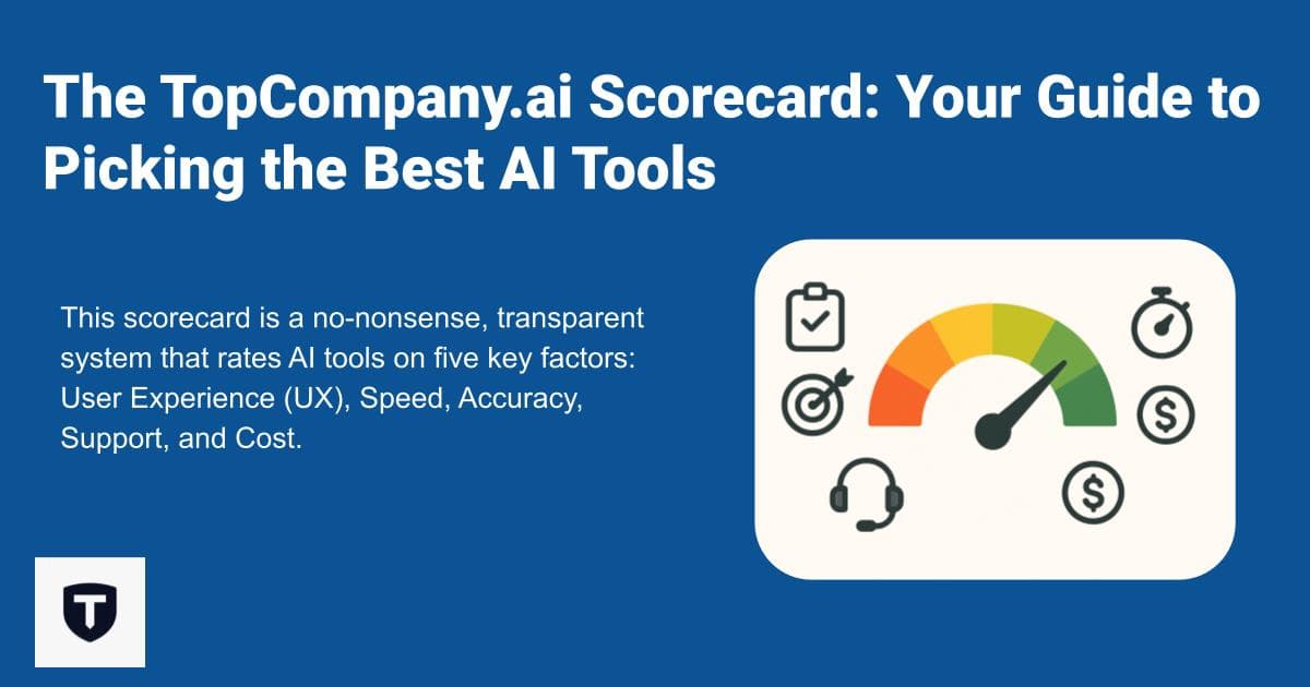 The TopCompany.ai Scorecard: Your Guide to Picking the Best AI Tools